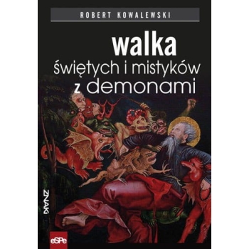 Walka świętych i mistyków z demonami - Robert Kowalewski